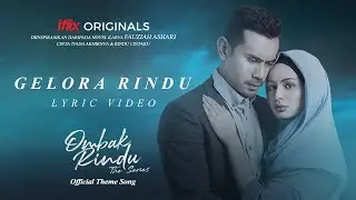 Gelora Rindu Lyrics Video | Ombak Rindu The Series | PERCUMA hanya di iflix