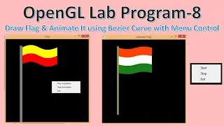 Draw Flag & Animate it using Bezier Curves | CG Lab Program – 8 | OpenGL Programming