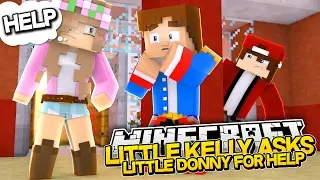 ASKING LITTLE DONNY FOR HELP! Minecraft Little Kelly (Roleplay)