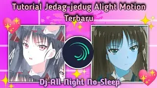 Latest Jedag-Jedug Alight Motion Tutorial |  Dj All Night No Sleep x Telahepa V2 |  cool