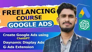 Class: 07: Create Google Ads using ChatGPT, Dynamic Display Ads and Google ads extension 2024