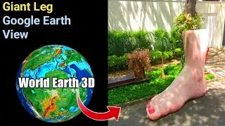 #926 Giant Leg on Google Earth View #googleearth #googlemap #worldearth3d