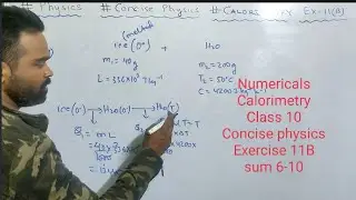 Numericals on Calorimetry class 10 || Concise physics || Selina || Icse || Exercise 11B || Sum 6-10