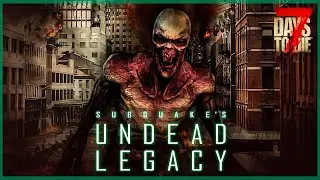 ТРУДНОСТИ ВЫЖИВАЧА С ЖЕНЩИНОЙ В 7 DAYS TO DIE UNDEAD LEGACY