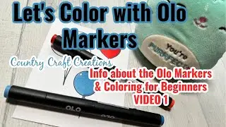 Let's Color with Olo Markers | Info abut the Olo Marker | Color for Fun | Country Craft Creations