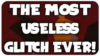 THE MOST USELESS UNTURNED GLITCH EVER! 