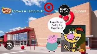 Nature Cat Throws A Tantrum At Target On Black Friday/Grounded