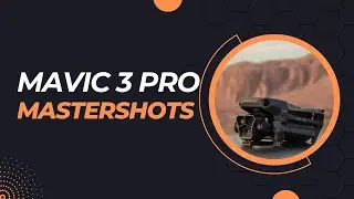 DJI Mavic 3 Pro - Mastershots Overview