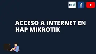 MIKROTIK DESDE CERO - SALIDA A INTERNET