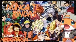 (ESP)  NUNCA TE RINDAS - FRASES DEL ANIME