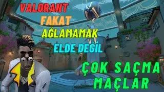 Valorant Fakat Sinir Krizi Geçirdim!!!