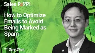 How to Optimize Emails to Avoid Being Marked as Spam with Gary Chan