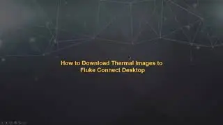 Fluke Connect Web Workshop: Fluke Connect Desktop Overview