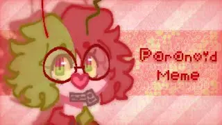 Paranoid || Animation Meme || (Flash Warning!)