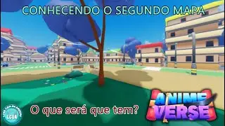 ✅ANIME VERSE ✅CONHECENDO O SEGUNDO MAPA ANTES DO LANÇAMENTO✅