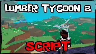UPDATED | Best Lumber Tycoon 2 Script [2026] Super OP Scripts
