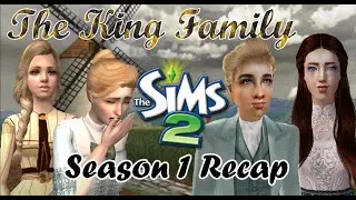 Season 1 Recap | The Sims Victorian Challenge | The King Family | The Sims 2
