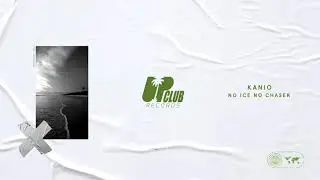 Kanio - No Ice No Chaser