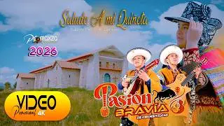 PASION BRAVIA OF CHUMBIVILCAS THEME : GREETINGS TO MY QUIÑOTA/22026 Promaxza Official Productions.