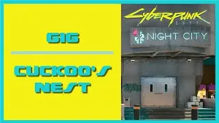 Cyberpunk 2077 Cuckoos Nest | Gig Walkthrough