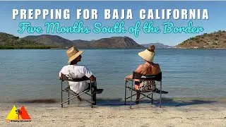 Preparing to SPEND 5 MONTHS in BAJA, Mexico!