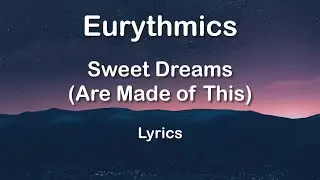 Eurythmics - Sweet Dreams (Are Made of This) (Lyrics) HQ Audio 🎵
