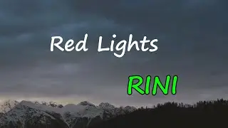 RINI - Red Lights (Lyrics)
