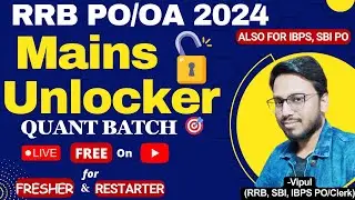 🔥RRB PO 2024 Mains Unlocker Batch for all Bank Exams | IBPS PO, SBI PO Mains 2024 | Quant by Vipul