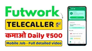 Futwork se Paise kaise kamaye | Telecalling Job Online From Mobile 📲  | Calling Job from Home