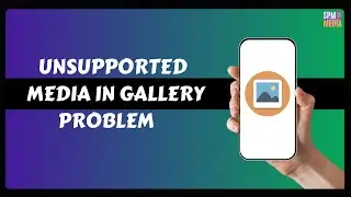 How to Fix Unsupported Media in Gallery Problem Android 2024