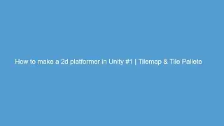 How to make a 2d platformer in Unity #1 | Tilemap & Tile Pallete