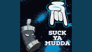 Suck Ya Mudda