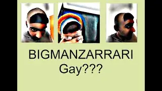 BIGMANZARRARI Admits he is Gay