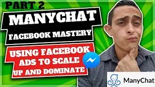 (PART 2) Facebook Chatbot Tutorial Mastery - Facebook Ads + Manychat