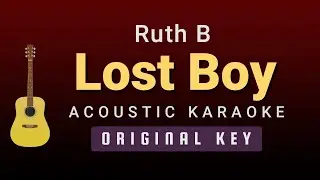 Lost Boy - Ruth B (Acoustic Karaoke)