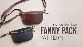 Making a leather FANNY PACK - NEW & Improved Pattern!