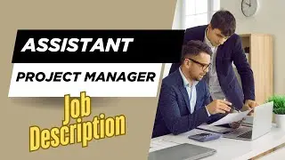 Job description of Assistant Project Manager - Role, Responsibilities & Skills