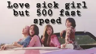love sick girl but it is 500%speed #blackpink #lovesickgirl#itsmesofie