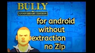 Download Bully for android without extraction, no zip v1.0.0.16