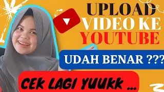 CARA UPLOAD VIDEO KE YOUTUBE YANG BENAR by Desi Sutriani