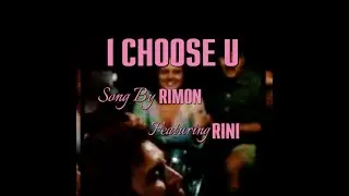 RIMON - I Choose U feat. RINI (Lyric Video)