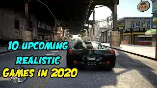Top 10 BEST Upcoming Realistic Games for 2020