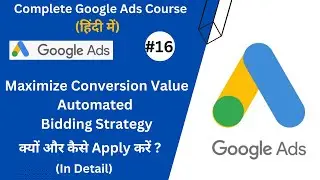 Maximize Conversion Value Bidding Strategy | Google Ads Automated Bidding Strategies |