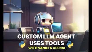 Custom LLM Agent with tools from scratch with python and vanilla OpenAI