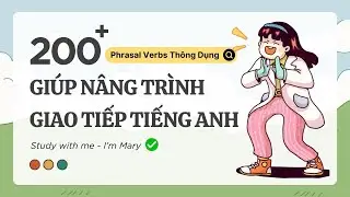 200 Phrasal verbs thông dụng nhất | I'm Mary