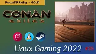 🏘 Conan Exiles 🗡 - 2022 Linux Gaming (#35)