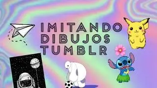 imitando dibujos tumblr🌸