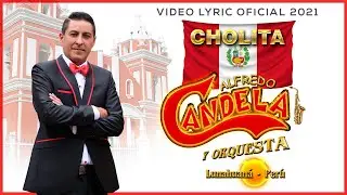 CHOLITA - Alfredo Candela y orquesta | video lyric oficial