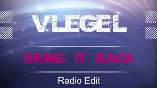 Vlegel   Bring it Back Radio Edit720
