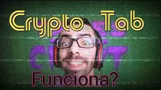 Crypto Tab funciona? - Contos da CriptaMOEDA #1 -
